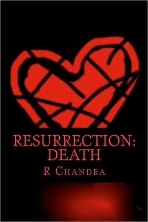 Resurrection: Death de R. Chandra