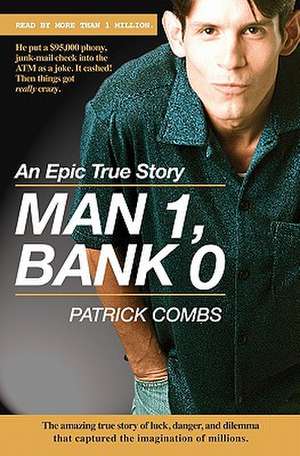 Man 1, Bank 0. de Patrick Combs