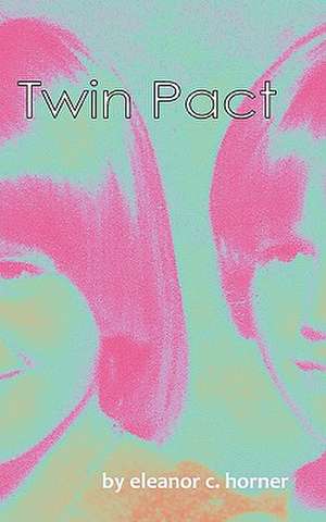 Twin Pact de Eleanor C. Horner