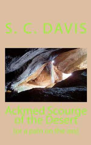 Ackmed Scourge of the Desert de S. C. Davis