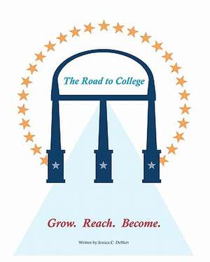 The Road to College de Jessica C. Dehart