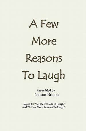 A Few More Reasons to Laugh de Nelson Brooks