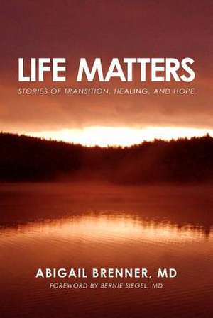 Life Matters de Abigail Brenner MD