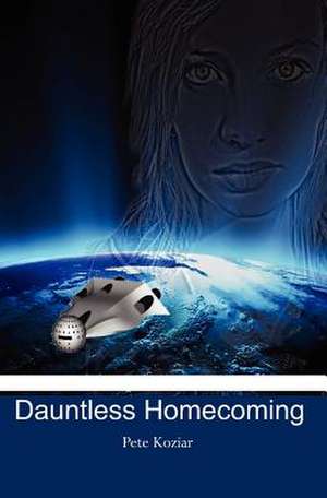 Dauntless Homecoming de Pete Koziar