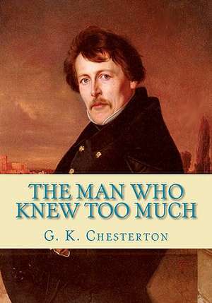 The Man Who Knew Too Much de G. K. Chesterton