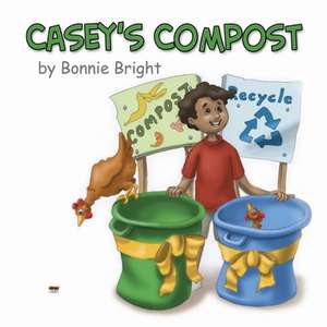 Casey's Compost de Bonnie Bright