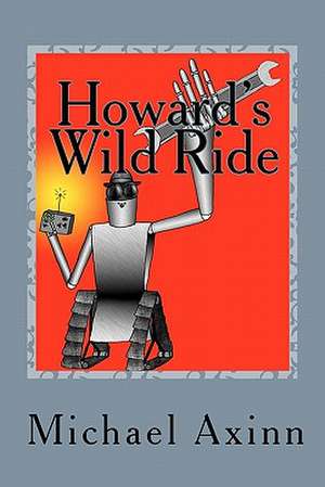 Howard's Wild Ride de Michael Axinn