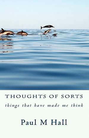 Thoughts of Sorts de Paul M. Hall