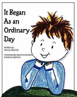 It Began as an Ordinary Day de Nancy Demick