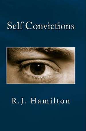 Self Convictions de R. J. Hamilton