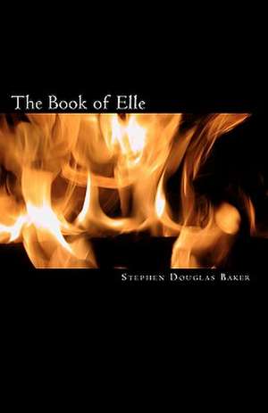 The Book of Elle de Stephen Douglas Baker