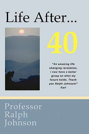 Life After... 40 de Professor Ralph Johnson