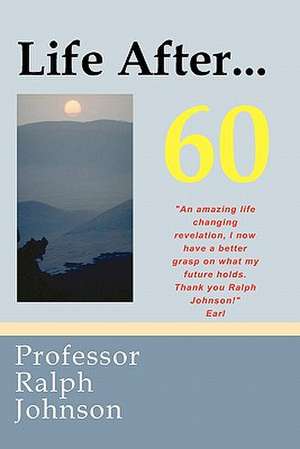 Life After... 60 de Professor Ralph Johnson