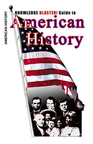 Knowledge Blaster! Guide to American History de Yucca Road Productions