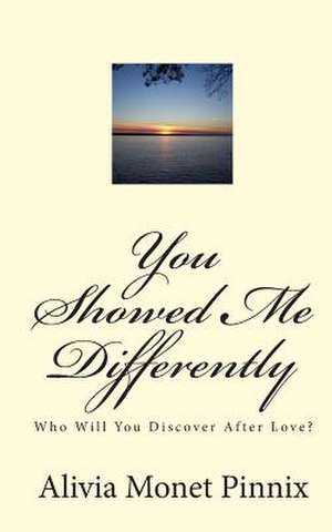 You Showed Me Differently de Alivia Monet Pinnix