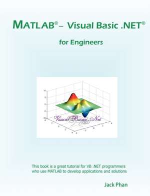 MATLAB - Visual Basic .Net for Engineers de Jack Phan