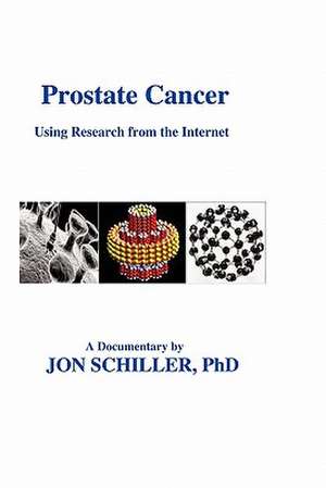 Prostate Cancer de Schiller Phd, Dr Jon