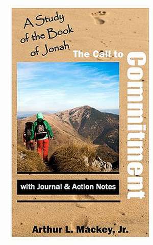 The Call to Commitment de Arthur L. Jr. Mackey