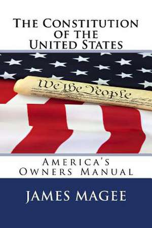 The Constitution of the United States de James Magee