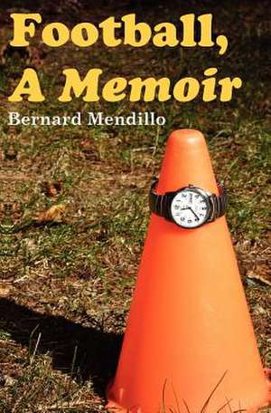 Football, a Memoir de Bernard Mendillo