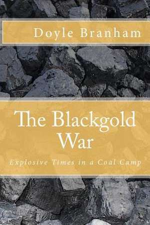 The Blackgold War de Doyle Branham