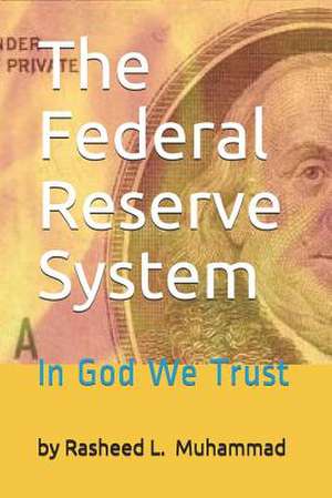 The Federal Reserve System de Rasheed L. Muhammad