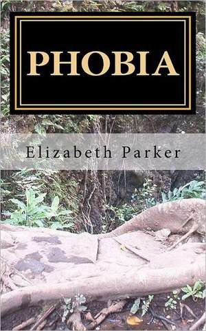 Phobia de Elizabeth Parker