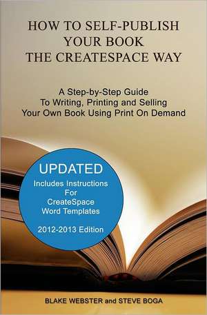 How to Self-Publish Your Book the Createspace Way de Blake Webster