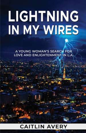 Lightning in My Wires de Caitlin Avery