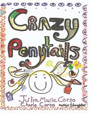 Crazy Ponytails de Mrs Cherie Corso