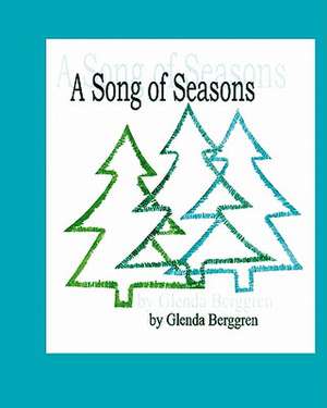 A Song of Seasons de Glenda Berggren