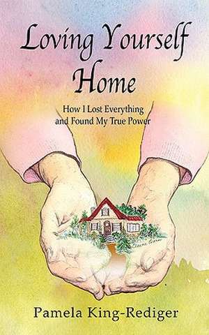 Loving Yourself Home de Pamela King-Rediger