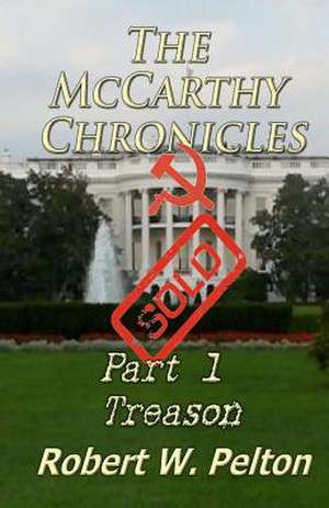 The McCarthy Chronicles de Robert W. Pelton