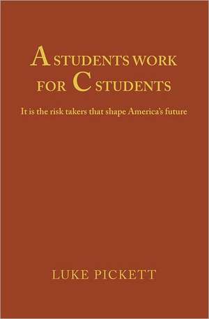 A Students Work for C Students de Luke Pickett