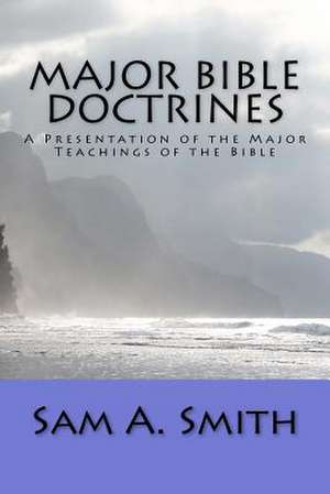 Major Bible Doctrines de Sam A. Smith