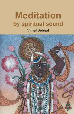 Meditation by Spiritual Sound de Vimal Sehgal