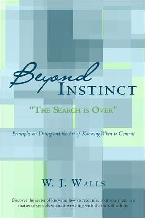 Beyond Instinct de W. J. Walls