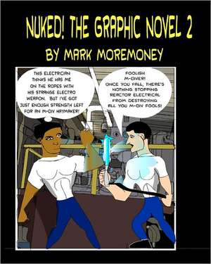 Nuked! the Graphic Novel 2 de Mark Moremoney