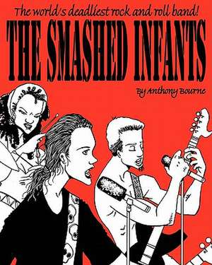 The Smashed Infants de Anthony Bourne