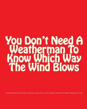 You Don't Need a Weatherman to Know Which Way the Wind Blows de Karin Asbley