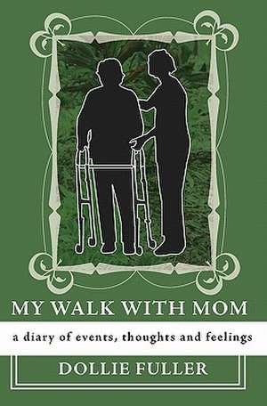 My Walk with Mom de Dollie Fuller