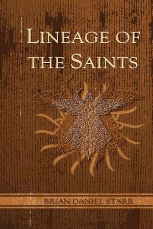 Lineage of the Saints de Starr, MR Brian Daniel