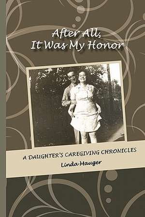 After All, It Was My Honor de Linda Mauger