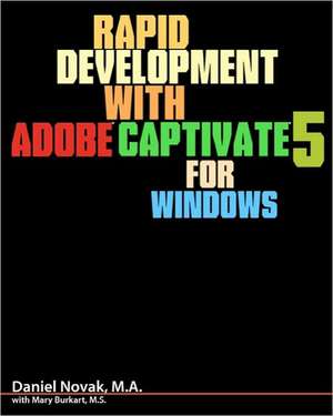 Rapid Development with Adobe Captivate 5 for Windows de David Novack