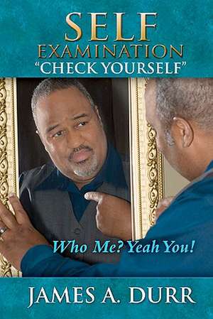 Self Examination Check Yourself de James A. Durr