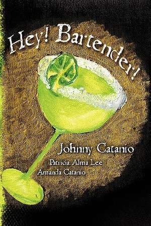 Hey! Bartender! de Johnny Catanio