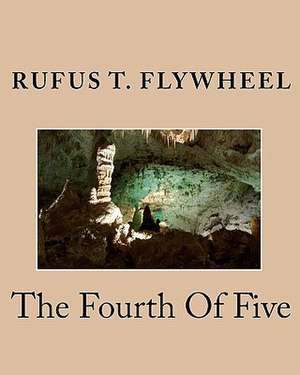 The Fourth of Five de Rufus T. Flywheel