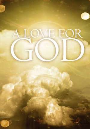 A Love for God de Gerry Bibaud