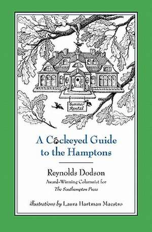 A Cockeyed Guide to the Hamptons de Reynolds Dodson