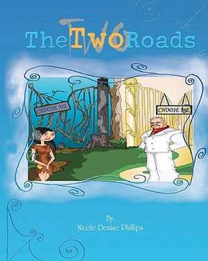 The Two Roads de Nicole Denise Phillips